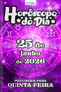 Horóscopo do Dia Ed. 528 - 25 de Junho de 2026