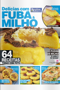 Receitas  Sabores - Delícias com FUBÁ  MILHO - Ano 4, n° 42