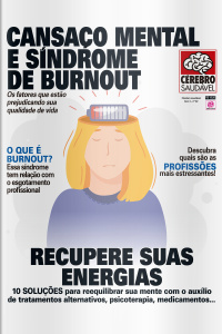 Cérebro Saudável - CANSAÇO MENTAL E SÍNDROME DE BURNOUT - Ano 4, n° 42