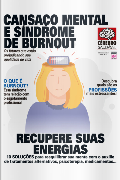 Cérebro Saudável - CANSAÇO MENTAL E SÍNDROME DE BURNOUT - Ano 4, n° 42