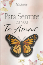 Para sempre vou te amar - O amor de uma mãe é eterno