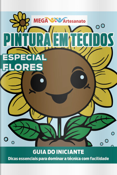 Mega Artesanato Ed. 150 - Pintura em Tecidos - Flores