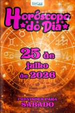 Horóscopo do Dia Ed. 558 - 25 de Julho de 2026
