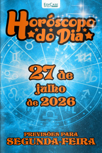 Horóscopo do Dia Ed. 560 - 27 de Julho de 2026