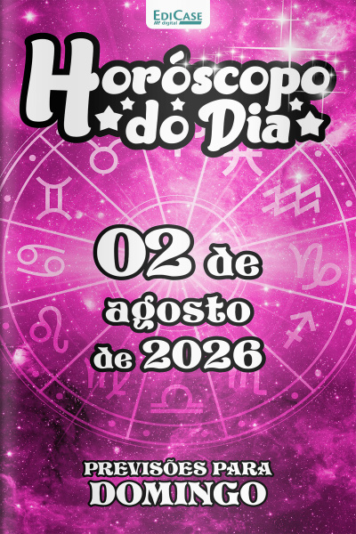 Horóscopo do Dia Ed. 566 - 02 de Agosto de 2026