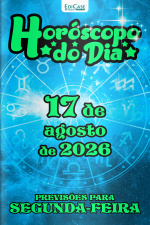 Horóscopo do Dia Ed. 581 - 17 de Agosto de 2026