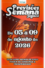 Previsões da Semana Ed. 327 - Signos: Previsões de 03 Agosto a 09 de Agosto de 2026