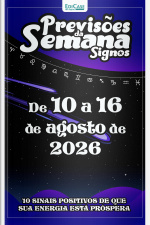 Previsões da Semana Ed. 328 - Signos: Previsões de 10 Agosto a 16 de Agosto de 2026