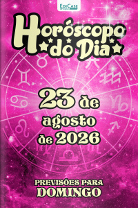 Horóscopo do Dia Ed. 587 - 23 de Agosto de 2026