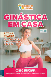 Emagreça Com Saúde Ed. 118 - Ginástica em casa