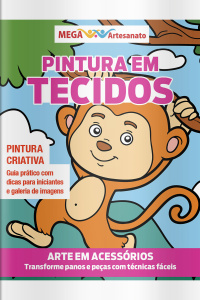 Mega Artesanato Ed. 156 - Pintura em Tecidos