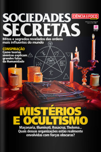 Ciência em Foco Especial - SOCIEDADES SECRETAS - Ano 3, n° 32