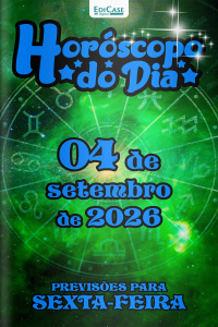 Horóscopo do Dia Ed. 599 - 04 de Setembro de 2026