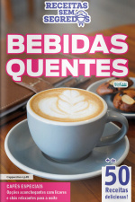 Receitas Sem Segredos Ed. 114 - Bebidas quentes
