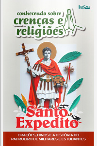 Conhecendo Sobre Crenças e Religiões Ed. 72 - Santo Expedito