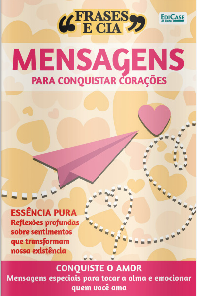 Frases e Cia Ed. 40 - Mensagens Para Conquistar Corações