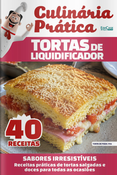Culinária prática Ed. 62 - Tortas de liquidificador