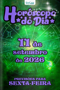 Horóscopo do Dia Ed. 606 - 11 de Setembro de 2026