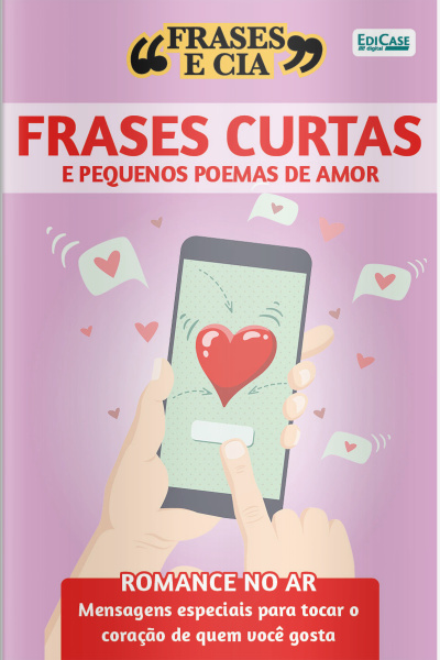 Frases e Cia Ed. 41 - Frases Curtas e Pequenos Poemas de Amor