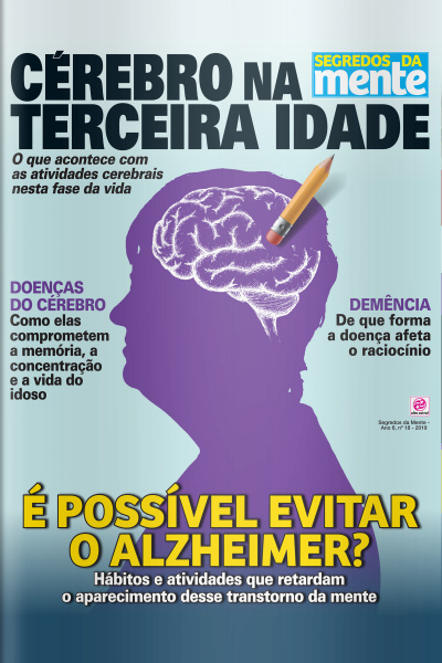 Segredos Da Mente - Cérebro Na Terceira Idade - Edição Nº 18